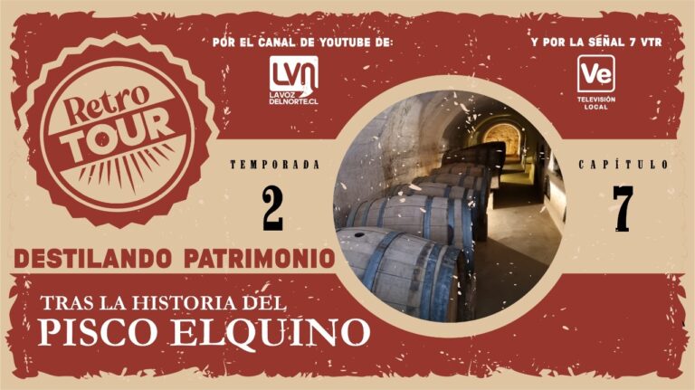Capítulo 7: Retro Tour: Día del Pisco, Destilando Patrimonio