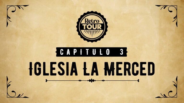 Capítulo 3: Iglesia La Merced
