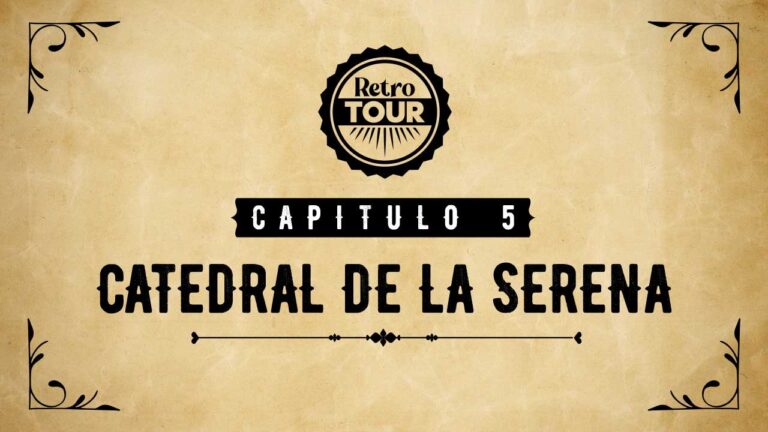 Capítulo 5: Catedral de La Serena