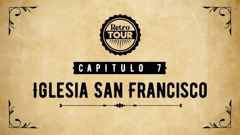 Capítulo 7: Iglesia San Francisco