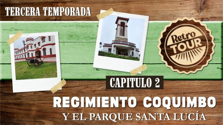 Capítulo 2: Regimiento Coquimbo y el Parque Santa Lucia