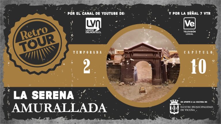 Capítulo 10: Retro Tour: La Serena Amurallada